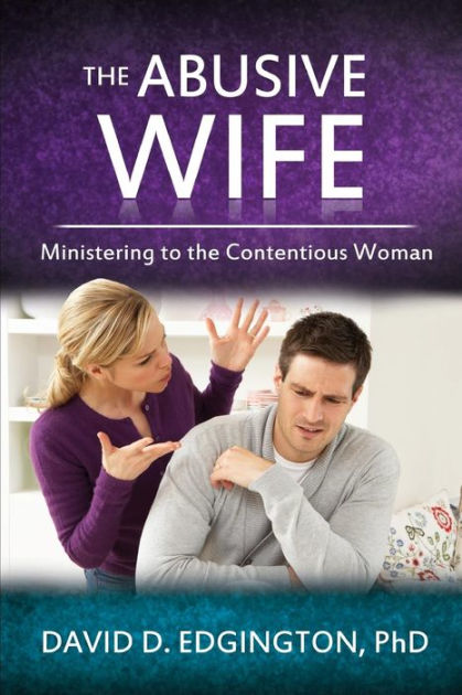 the-abusive-wife-ministering-to-the-contentious-woman-by-david-d