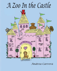 Title: A Zoo in the Castle, Author: Andrea Carrera