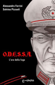 Title: O.D.E.S.S.A.: L'ora della fuga, Author: Salvina Pizzuoli