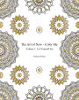 The Art of Now - Color Me: Volume 1 - Let yourself go: Adult coloring book to relax and enjoy the joy of coloring