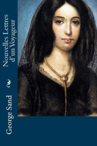 Title: Nouvelles Lettres d'un Voyageur, Author: George Sand