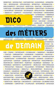 Title: Dico des métiers de demain: 100 métiers du futur, Author: Anne-Caroline Paucot