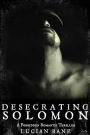 Desecrating Solomon: A Forbidden Romantic Thriller