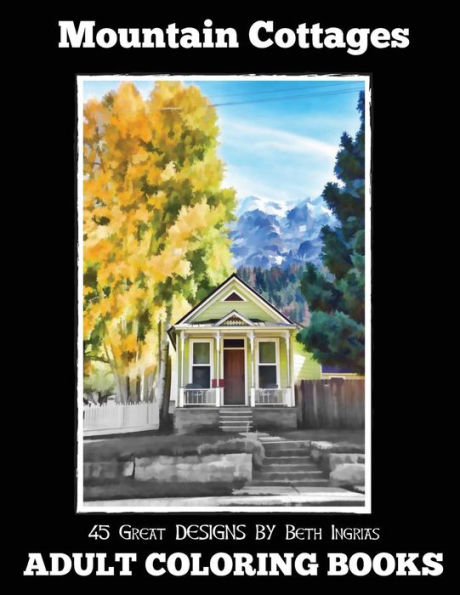 Adult Coloring Books: Mountain Cottages