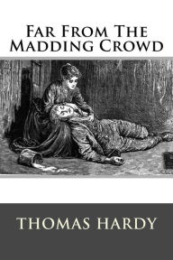 Title: Far From The Madding Crowd, Author: Thomas Hardy