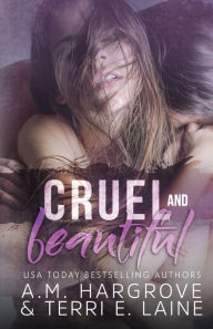Title: Cruel & Beautiful, Author: Terri E Laine