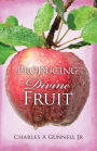 Producing Divine Fruit