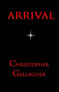 Title: Arrival, Author: Christopher Gallagher