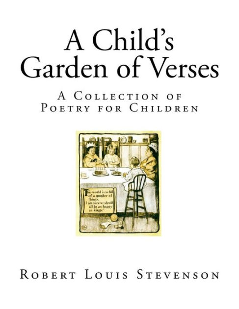 A Child&#39;s Garden of Verses: A Collection of Poetry for Children by Robert Louis Stevenson ...