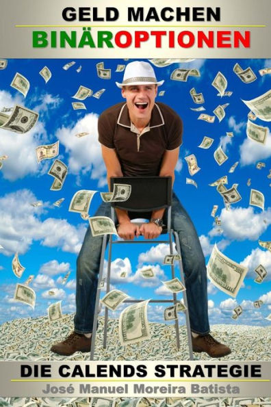 Geld Machen Mit Binaroptionen: Die Calends Strategie