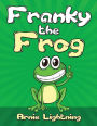 Franky the Frog: Short Stories, Funny Jokes, and Games!
