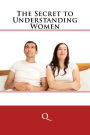 The Secret to Understanding Women