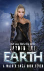 Earth: A Walker Saga Book Seven
