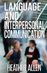 Title: Language And Interpersonal Communication, Author: Heather Allen