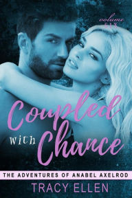 Title: Coupled with Chance: The Adventures of Anabel Axelrod, Author: Tracy Ellen