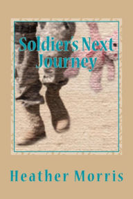 Title: Soldier's Next Journey, Author: Heather Morris
