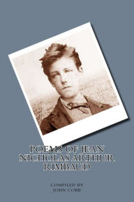 Title: Poems of Jean Nicholas Arthur Rimbaud, Author: John Cobb