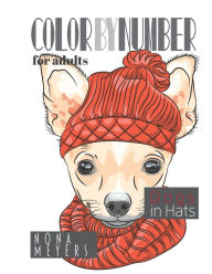Title: Color By Number For Adults: Dogs in Hats, Author: Nona Meyers