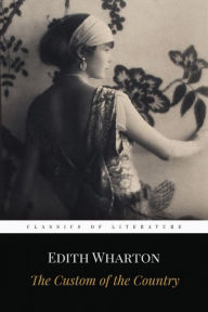 Title: The Custom of the Country, Author: Edith Wharton