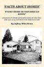 'Facts About Homes Every Home Buyer Should Know': Changes In Home Construction 1900-2015, By The Decade, And Why You Should Care.