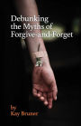Debunking The Myths of Forgive-And-Forget