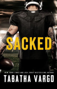 Title: Sacked, Author: Tabatha Vargo