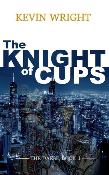 The Knight of Cups: The Danse, Book 1
