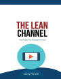 The Lean Channel: YouTube for Entrepreneurs