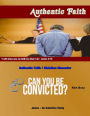 Authentic Faith: Can You Be Convicted?
