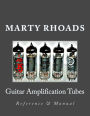 Guitar Amplification Tubes: Reference & Manual