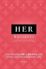 Minding Her Business: A Woman's Guide & Journal for Living an Extraordinary Life