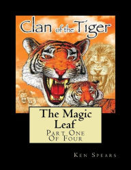 Title: The Magic Leaf: Clan of the Tiger, Author: Ken Spears
