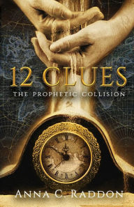 Title: 12 Clues: The Prophetic Collision, Author: Anna Raddon