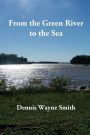 From the Green River to the Sea: A true story