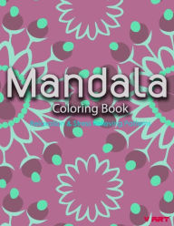 Title: Mandala Coloring Book: Coloring Books for Adults: Stress Relieving Patterns, Author: Tanakorn Suwannawat