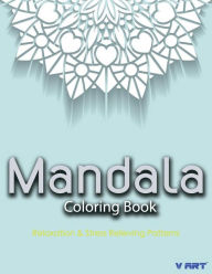 Title: Mandala Coloring Book: Coloring Books for Adults : Stress Relieving Patterns, Author: Tanakorn Suwannawat