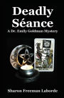 Deadly Seance: A Dr. Emily Goldman Mystery