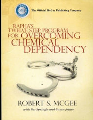 Title: Rapha's Twelve Step Program For Overcoming Chemical Dependency, Author: Pat Springle