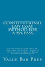 Constitutional Law Essay Method For A 95% Pass: The Five Steps To 90% Con Law - and other law school - essays. A sixth step is en email to Help@CaliforniaBarHelp.com
