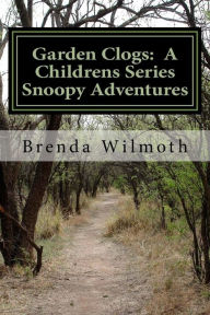 Title: Garden Clogs, A Children's Series: Snoopy Adventures, Author: You The Reader