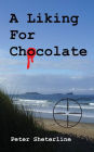 A Liking For Chocolate