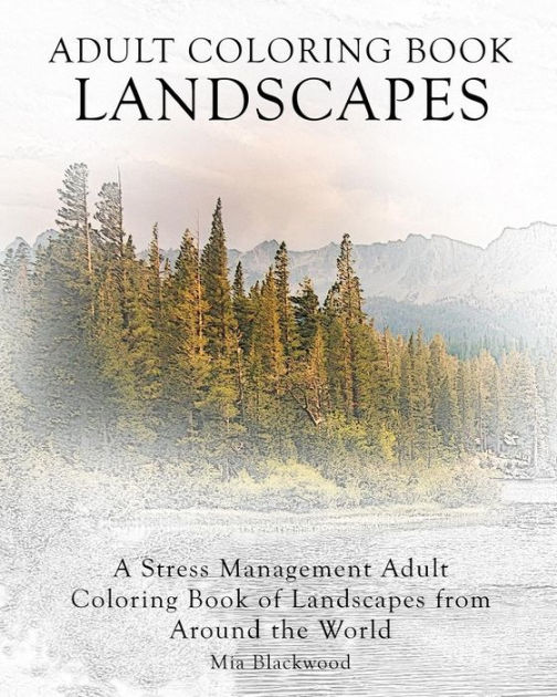 Adult Coloring Book Landscapes A Stress Management Adult Coloring Book