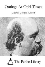 Title: Outings At Odd Times, Author: Charles Conrad Abbott