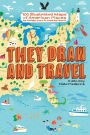 They Draw and Travel: 100 Illustrated Maps of American Places