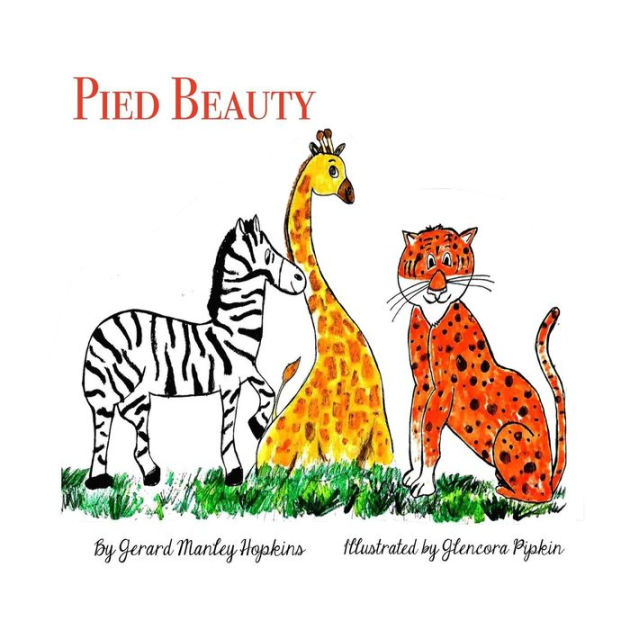 Pied Beauty: A Children's Book By Gerard Manley Hopkins, Glencora ...