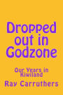 Dropped out in Godzone: Our Years in Kiwiland