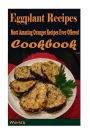 Eggplant Recipes: Most Amazing Oranges Recipes Ever Offered