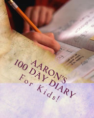 Title: Aaron's 100 Day Diary, Author: K P Lee