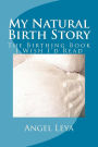 My Natural Birth Story: The Birthing Book I Wish I'd Read