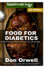 Food For Diabetics: Over 200 Diabetes Type-2 Quick & Easy Gluten Free Low Cholesterol Whole Foods Diabetic Recipes full of Antioxidants & Phytochemicals